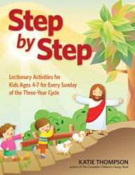 Title: Step by Step: Take-Home Leaflets for Every Sunday of the Catholic Lectionary, Author: Katie Thompson