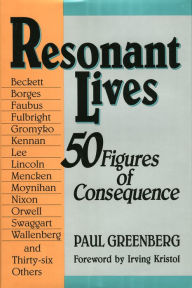 Title: Resonant Lives: Sixty Figures of Consequence, Author: Paul Greenberg