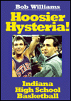 Title: Hoosier Hysteria!: Indiana High School Basketball, Author: Bob Williams