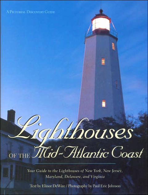 Lighthouses of the Mid-Atlantic Coast: Your Guide to the Lighthouses of ...