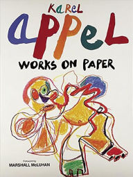 Title: Karel Appel: Works on Paper, Author: Karel Appel