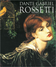 Title: Dante Gabriel Rossetti, Author: Alicia Craig Faxon