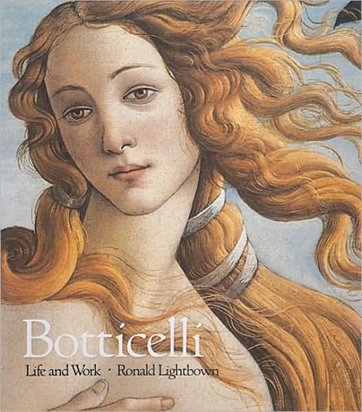 Botticelli: Life and Work by Ronald Lightbown, R. W. Lightbown ...