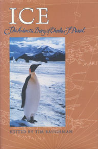 Title: Ice: The Antarctic Diary of Charles F. Passel, Author: T. H. Baughman