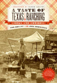 Title: A Taste of Texas Ranching: Cooks and Cowboys, Author: Tom Bryant