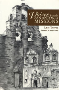 Title: Voices from the San Antonio Missions, Author: Luis Torres