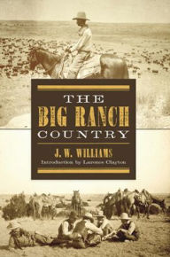Title: The Big Ranch Country, Author: J. W. Williams