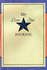 Title: My Lone Star Journal: A Writing Companion to the Lone Star Journals, Author: Lisa Waller Rogers