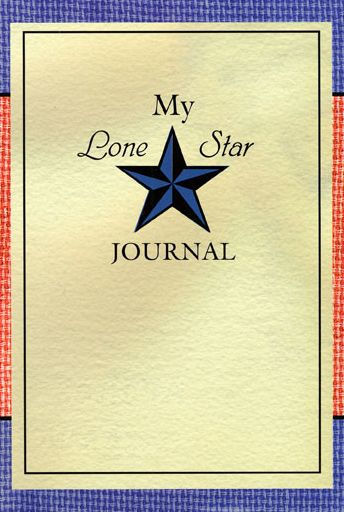 My Lone Star Journal: A Writing Companion to the Lone Star Journals