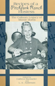 Title: Recipes of a Pitchfork Ranch Hostess: The Culinary Legacy of Mamie Burns, Author: Cathryn Buesseler