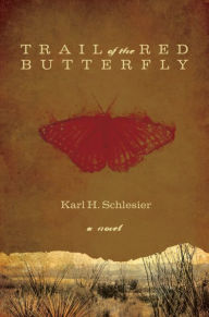 Title: Trail of the Red Butterfly, Author: Karl H. Schlesier