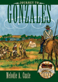 Title: Journey to Gonzales, Author: Melodie A. Cuate