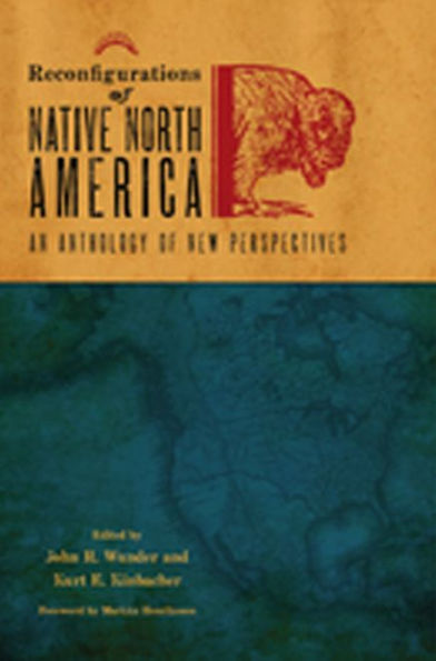 Reconfigurations of Native North America: An Anthology of New Perspectives