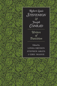 Title: Robert Louis Stevenson and Joseph Conrad: Writers of Transition, Author: Linda Dryden