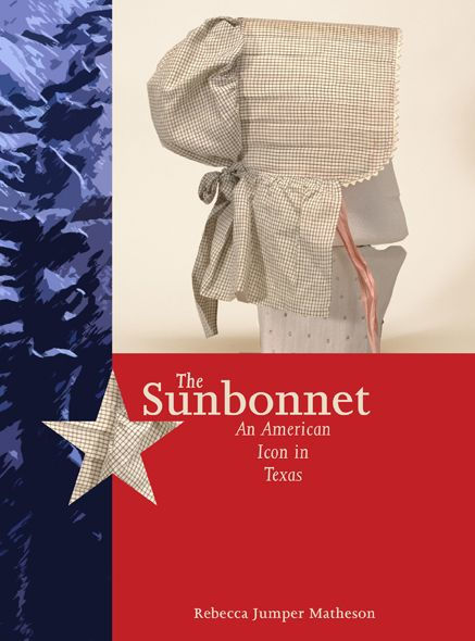 The Sunbonnet: An American Icon in Texas