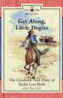 Get Along, Little Dogies: The Chisholm Trail Diary of Hallie Lou Wells