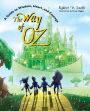 The Way of Oz: A Guide to Wisdom, Heart, and Courage