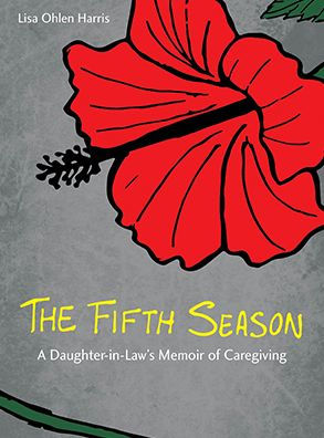 The Fifth Season: A Daughter-in-Law's Memoir of Caregiving