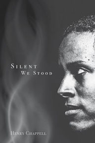 Title: Silent We Stood, Author: Henry Chappell