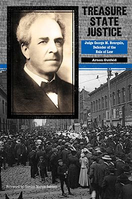 Treasure State Justice: Judge George M. Bourquin, Defender of the Rule Law