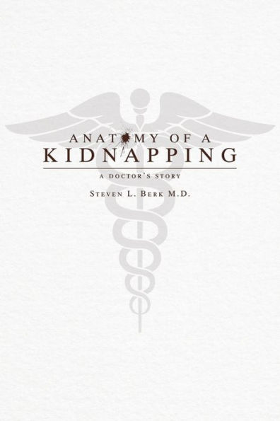 Anatomy of A Kidnapping: Doctor's Story