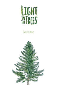 Title: Light in the Trees, Author: Gail Folkins