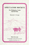 Title: Spectator Society: The Philippines under Martial Rule, Author: Benjamin N. Muego