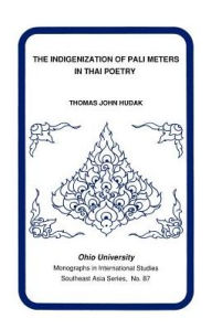 Title: The Indigenization of Pali Meters in Thai Poetry: Mis Sea#87, Author: Thomas Hudak