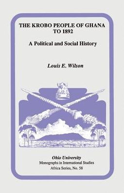 The Krobo People of Ghana to 1892: A Political and Social History