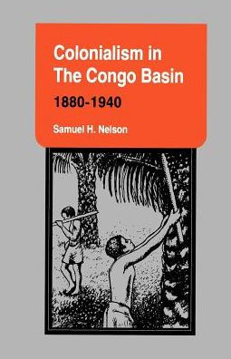 Colonialism in the Congo Basin, 1880-1940