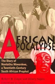 Title: African Apocalypse: The Story of Nontetha Nkwenkwe, a Twentieth-Century South African Prophet / Edition 1, Author: Robert R. Edgar
