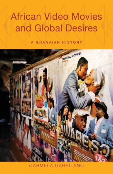 African Video Movies and Global Desires: A Ghanaian History