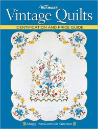 Title: Warman's Vintage Quilts: Identification And Price Guide, Author: Maggi Mccormick Gordon