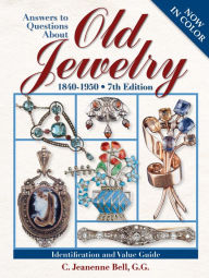 Title: Answers To Questions About Old Jewelry, Author: C Jeanenne Bell