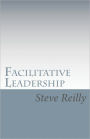 Facilitative Leadership: Managing Performance Without Controlling People