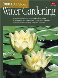 Title: All About Water Gardening (Ortho's All About Series), Author: Greg Speichert