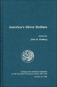 Title: America's Silver Dollars (Coinage of the Americas Conference Series), Author: John M. Kleeberg