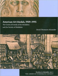 Title: American Art Medals, 1909-1995: The Circle of Friends of the Medallion and the Society of Medalists, Author: Robert Krajewski