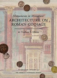 Title: Monuments in Miniature: Architecture on Roman Coinage, Author: Nathan Elkins