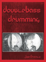 Title: Double Bass Drumming, Author: Joe Franco