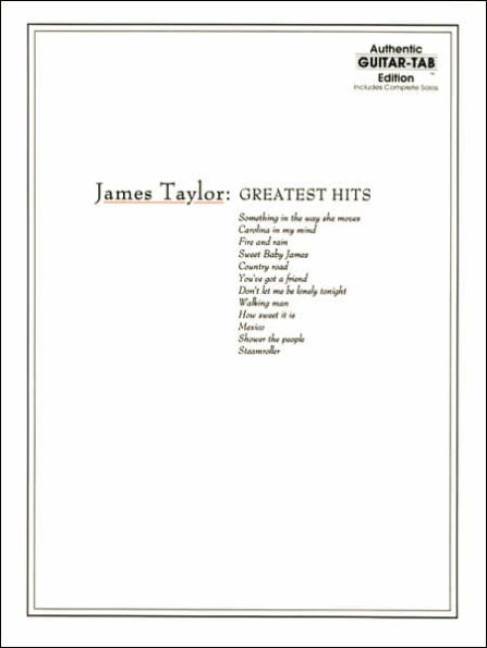 James Taylor -- Greatest Hits: Authentic Guitar TAB