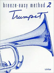 Title: Breeze-Easy Method for Trumpet (Cornet), Bk 2, Author: John Kinyon