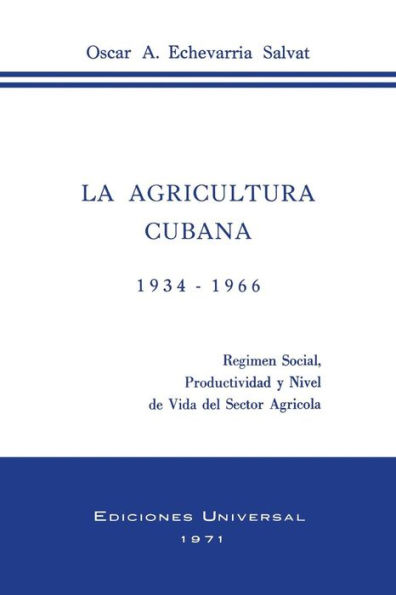 La Agricultura Cubana 1934 - 1936: Regimen Social, Productividad y Nivel de Vida del Sector Agricola