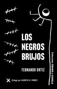 Title: Los Negros Brujos, Author: Fernando Ortiz