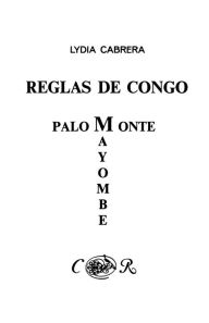 Title: Reglas de Congo/ Palo Monte Mayombe, Author: Lydia Cabrera