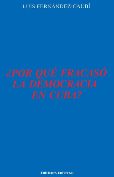 Ã¯Â¿Â½Por QuÃ¯Â¿Â½ FracasÃ¯Â¿Â½ La Democracia En Cuba?,
