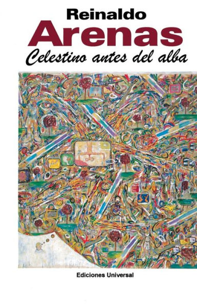 CELESTINO ANTES DEL ALBA. Primera novela del escritor cubano,