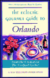 Title: The Eclectic Gourmet Guide to Orlando: The Creators of the Unofficial Guide, Author: Creators of the Unofficial Guide