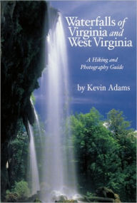 Title: Waterfalls of Virginia and West Virginia, Author: Kevin Adams