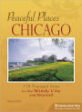 Peaceful Places Chicago: 119 Tranquil Sites in the Windy City and Beyond